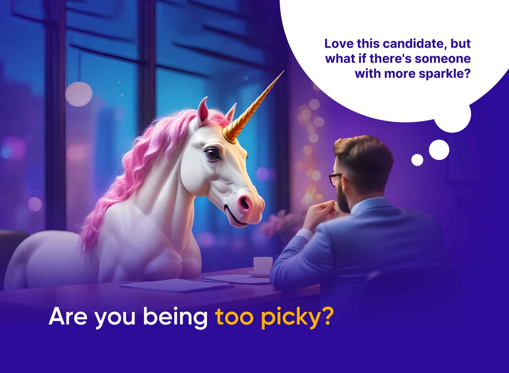 hiring managers are looking for unicorns